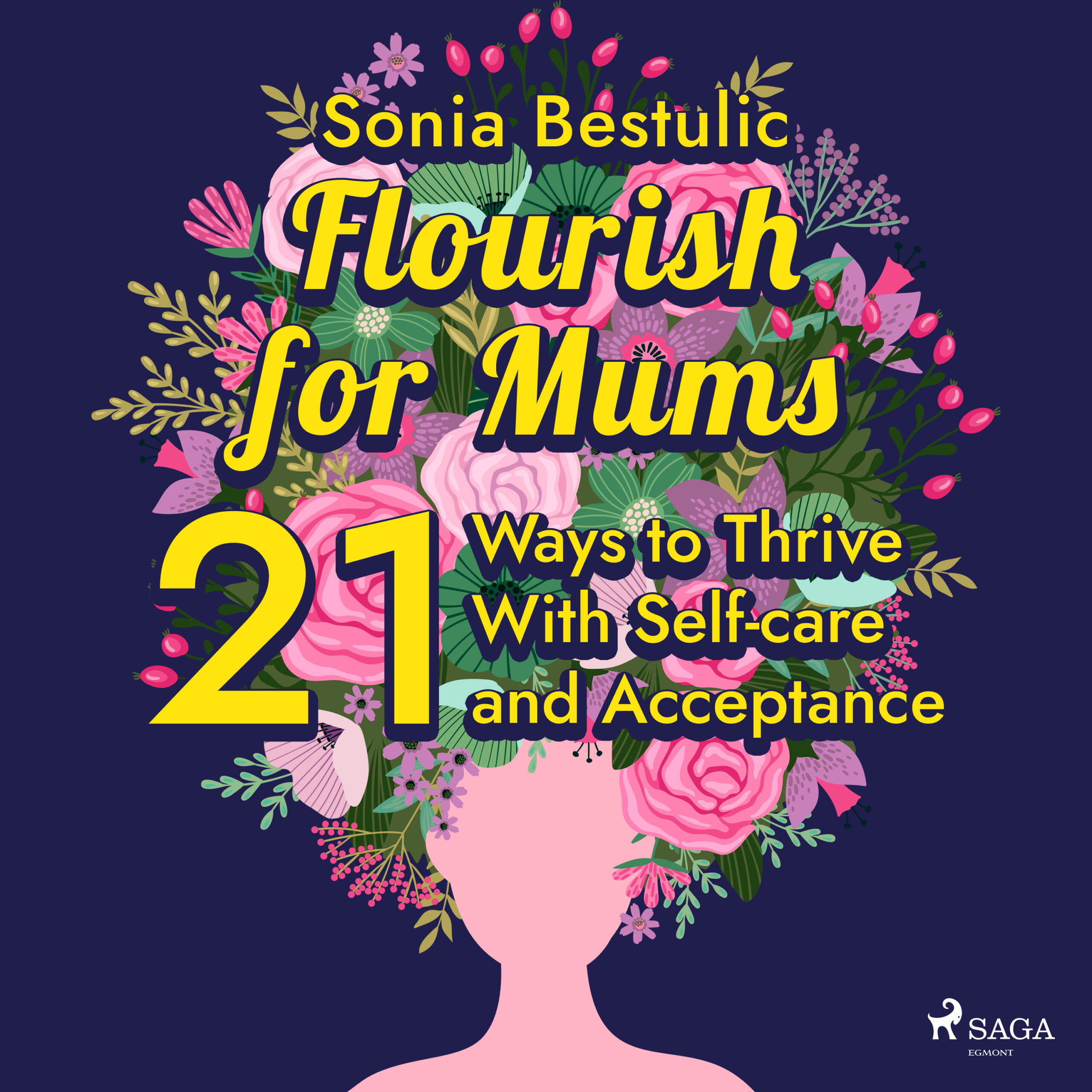 Flourish for Mums 21 Ways to Thrive With Self-care and Acceptance abook